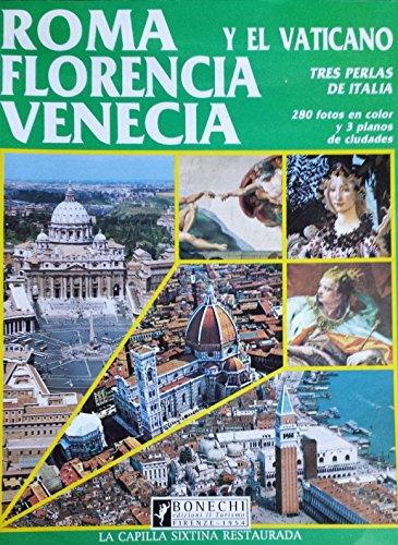 Roma y el Vaticano, Florencia, Venecia. Tres perlas de Italia