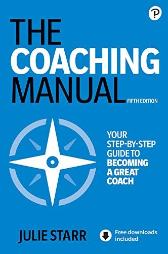 The Coaching Manual: The Definitive Guide to the Process, Principles, and Skills of Personal Coaching