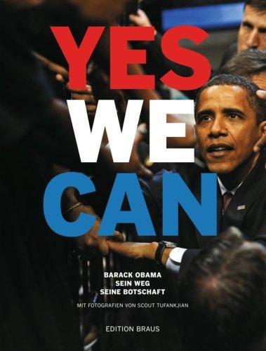 YES WE CAN. Barack Obama - Sein Weg, Seine Botschaft