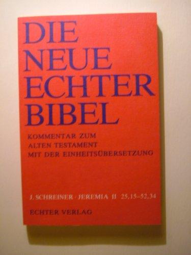 Die Neue Echter-Bibel. Kommentar / Kommentar zum Alten Testament mit Einheitsübersetzung / Jeremia 25,15-52,34: LFG 9