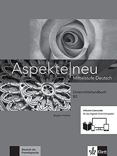 Aspekte neu B2 - Media Bundle: Mittelstufe Deutsch. Unterrichtshandbuch inklusive Lizenzcode für das Digitale Unterrichtspaket (Aspekte neu: Mittelstufe Deutsch)