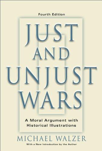 Just and Unjust Wars: A Moral Argument with Historical Illustrations