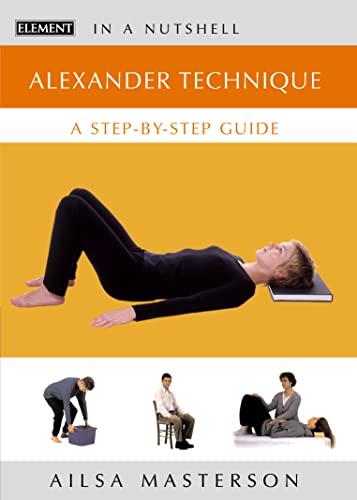 Alexander Technique: A Step-By-Step Guide (In a Nutshell)