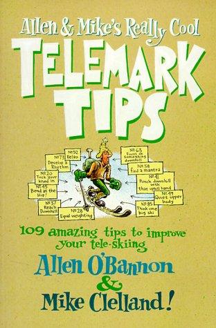 Allen & Mike's Really Cool Telemark Tips (Falcon Guide)