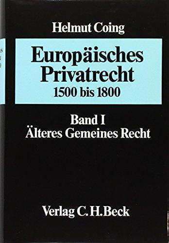 Europäisches Privatrecht, in 2 Bdn., Bd.1, Älteres Gemeines Recht (1500 bis 1800)