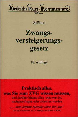 Zwangsversteigerungsgesetz: Kommentar zum ZVG der Bundesrepublik Deutschland mit einem Anhang einschlägiger Texte und Tabellen, Rechtsstand: 20050801