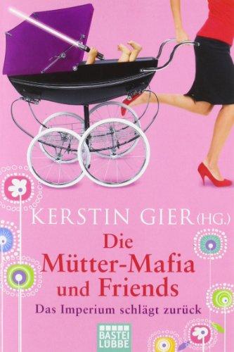 Die Mütter-Mafia und Friends: Das Imperium schlägt zurück