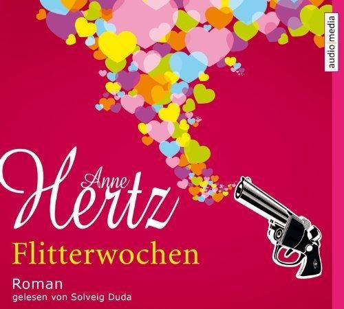 Flitterwochen, 6 CDs von Anne Hertz Ausgabe 1 (2013)