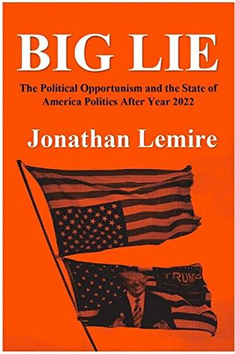 Big Lie:. The political opportunities and the state of America politics after year 2020