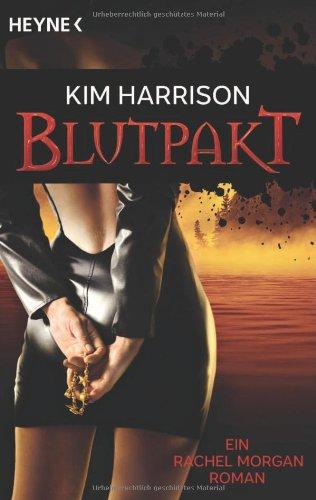 Blutpakt: Die Rachel-Morgan-Serie 4 - Roman