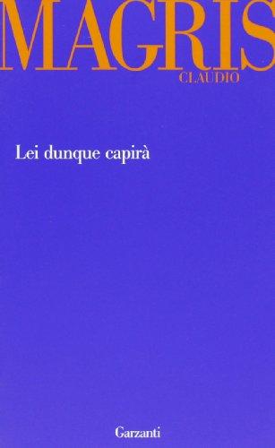 Lei dunque capirà