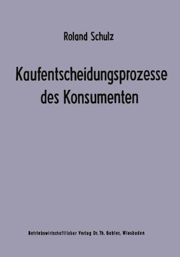 Kaufentscheidungsprozesse des Konsumenten (Unternehmensführung und Marketing) (German Edition)