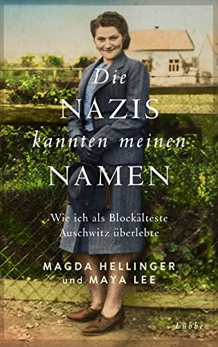 Die Nazis kannten meinen Namen: Wie ich als Lagerälteste Auschwitz überlebte