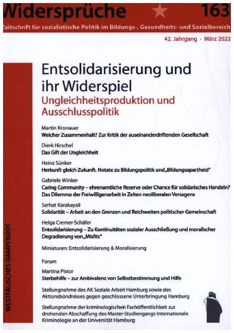 Entsolidarisierung und ihr Widerspiel: Verschärfung von (De)Privilegierungen und Selektivität in der Sozialpolitik: Ungleichheitsproduktion und ... im Bildungs-, Gesundheits- und Sozialbereich)