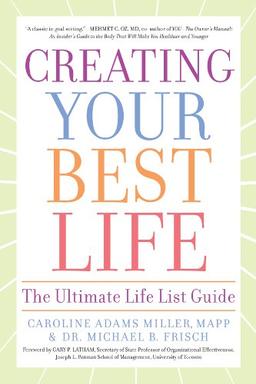 Creating Your Best Life: The Ultimate Life List Guide