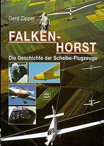 Falkenhorst - Die Geschichte der Scheibe-Flugzeuge