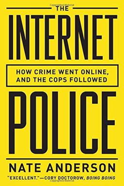 The Internet Police: How Crime Went Online, and the Cops Followed