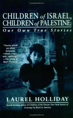 Children of Israel, Children of Palestine: Our Own True Stories (Children of Conflict)