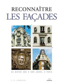 Reconnaître le style des façades : du Moyen Age à nos jours, à Paris