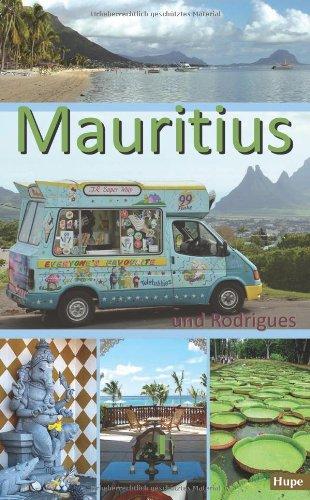 Mauritius und Rodrigues: Ein Reiseführer für die Inseln Mauritius und Rodrigues