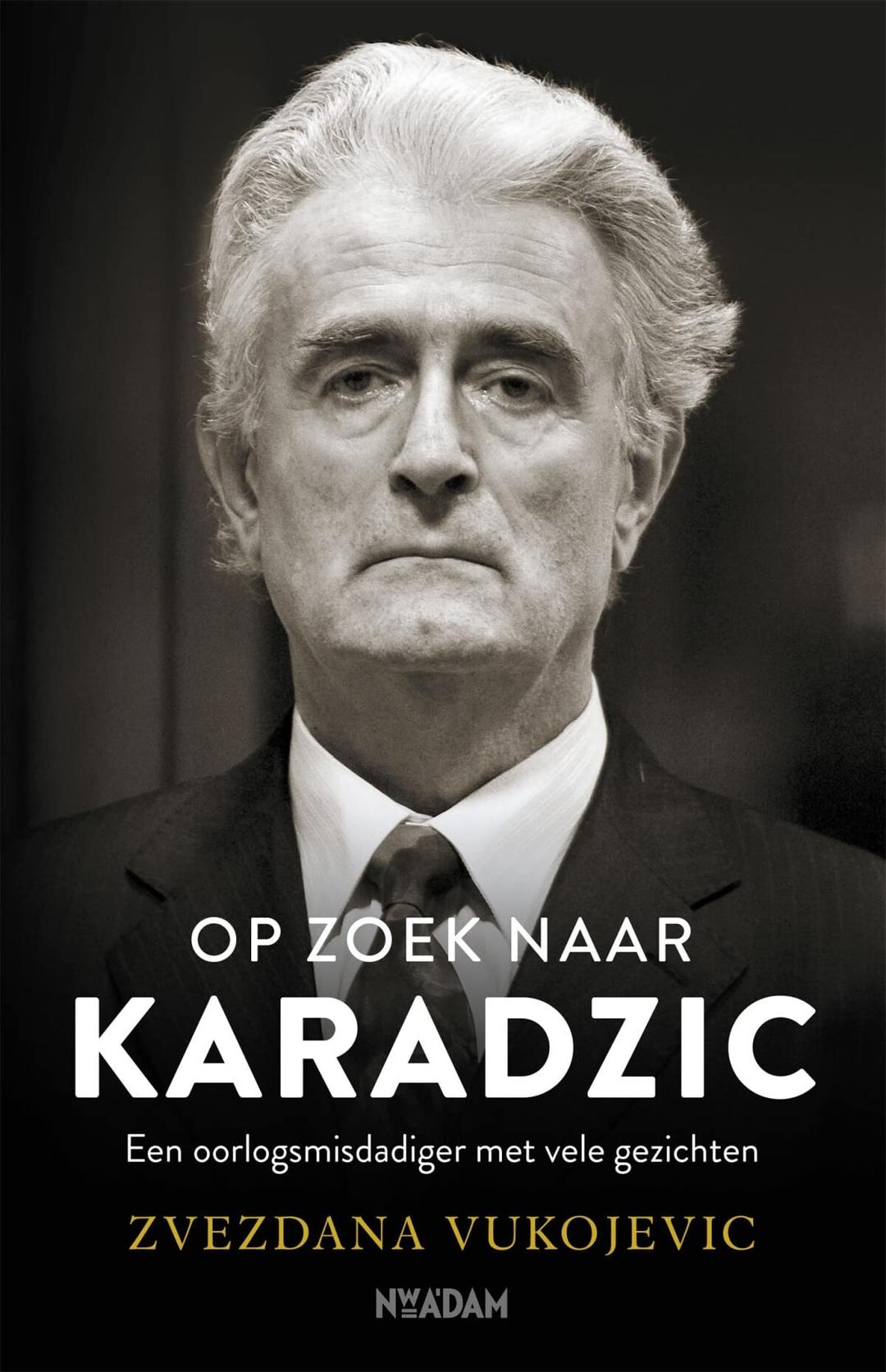 Op zoek naar Karadzic: een oorlogsmisdadiger met vele gezichten