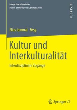 Kultur und Interkulturalität: Interdisziplinäre Zugänge (Perspectives of the Other. Studies on Intercultural Communication) (German Edition)