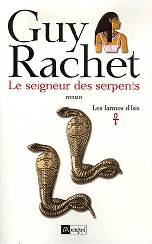 Les larmes d'Isis. Vol. 1. Le seigneur des serpents