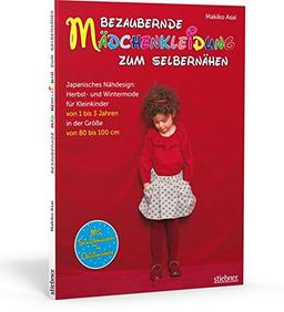 Bezaubernde Mädchenkleidung zum Selbernähen: Japanisches Nähdesign - Herbst- und Wintermode für Kleinkinder von 1 bis 3 Jahren in der Größe 80 bis 100 cm. Mit Schnittmustern in Originalgröße