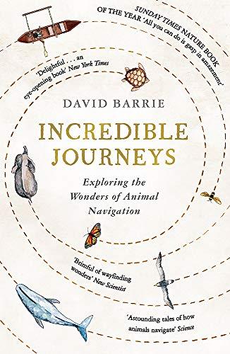 Incredible Journeys: Sunday Times Nature Book of the Year 2019