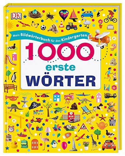 1000 erste Wörter: Mein Bildwörterbuch für den Kindergarten