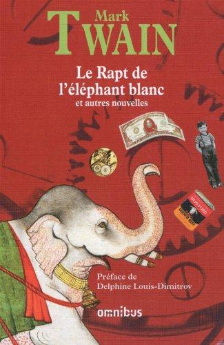 Le rapt de l'éléphant blanc : l'intégrale des nouvelles