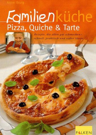 Familienküche, Pizza, Quiche & Tarte