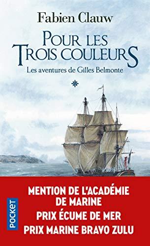 Les aventures de Gilles Belmonte. Vol. 1. Pour les trois couleurs