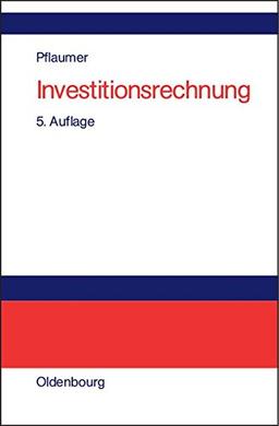 Investitionsrechnung: Methoden · Beispiele · Aufgaben · Übungsfälle mit Excel