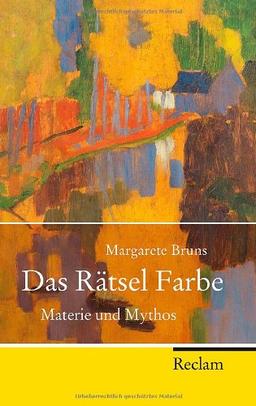 Das Rätsel Farbe: Materie und Mythos