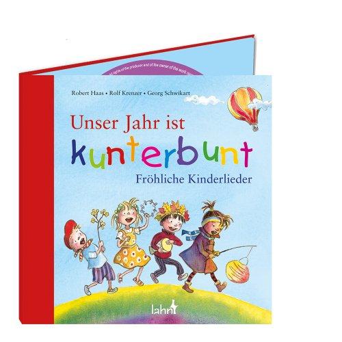 Unser Jahr ist kunterbunt: Fröhliche Kinderlieder