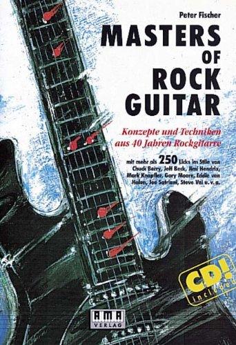 Masters of Rock Guitar. Incl. CD: Konzepte und Techniken aus 40 Jahren Rockgitarre