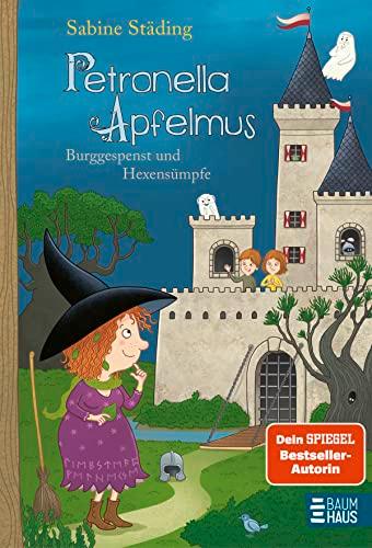 Petronella Apfelmus - Burggespenst und Hexensümpfe (Band 11): Spannend, witzig, unterhaltsam - Erlebe ein neues Abenteuer mit der Apfelhexe und ihren Freunden