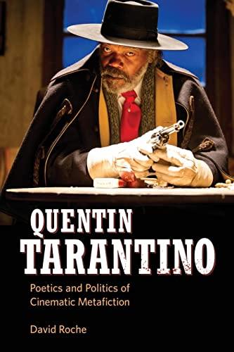 Quentin Tarantino: Poetics and Politics of Cinematic Metafiction