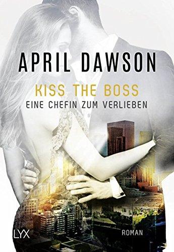 Kiss the Boss - Eine Chefin zum Verlieben (Boss-Reihe, Band 4)