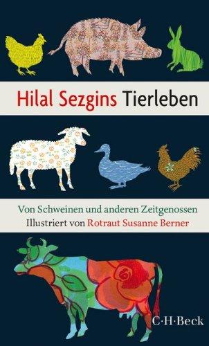 Hilal Sezgins Tierleben: Von Schweinen und anderen Zeitgenossen