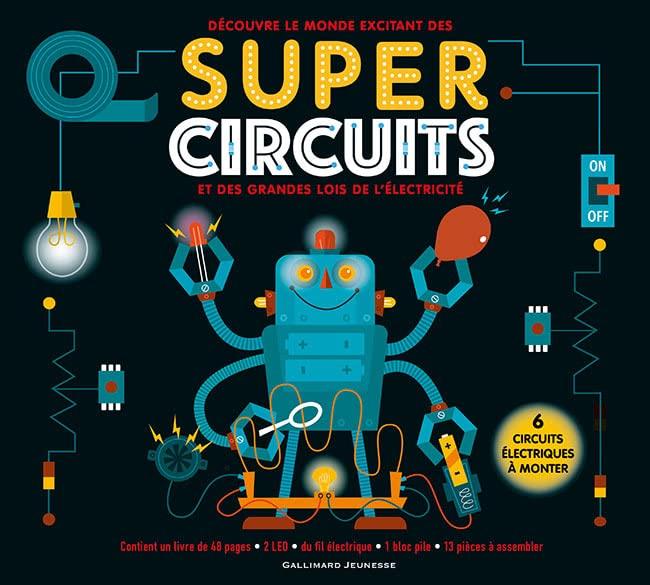 Découvre le monde excitant des super circuits et des grandes lois de l'électricité : 6 circuits électriques à monter