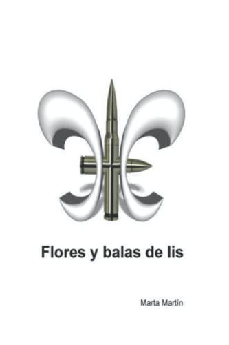 Flores y balas de lis