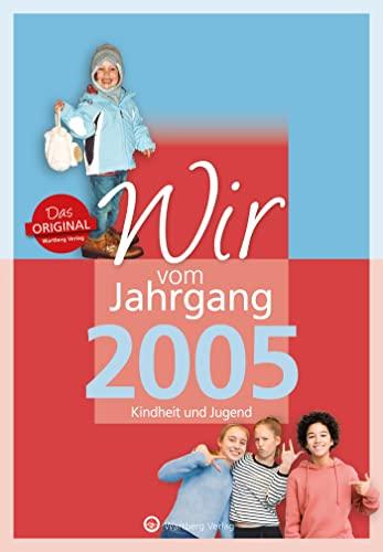 Wir vom Jahrgang 2005 - Kindheit und Jugend (Jahrgangsbände)