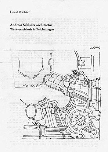 Andreas Schlüter architectus - Werkverzeichnis in Zeichnungen