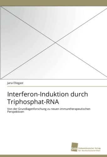 Interferon-Induktion durch Triphosphat-RNA: Von der Grundlagenforschung zu neuen immuntherapeutischen Perspektiven