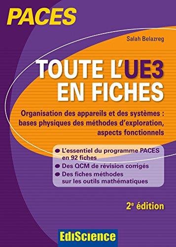 Toute l'UE3 en fiches PACES : organisation des appareils et des systèmes : bases physiques des méthodes d'exploration, aspects fonctionnels