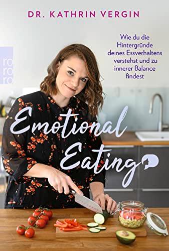 Emotional Eating: Wie du die Hintergründe deines Essverhaltens verstehst und zu innerer Balance findest