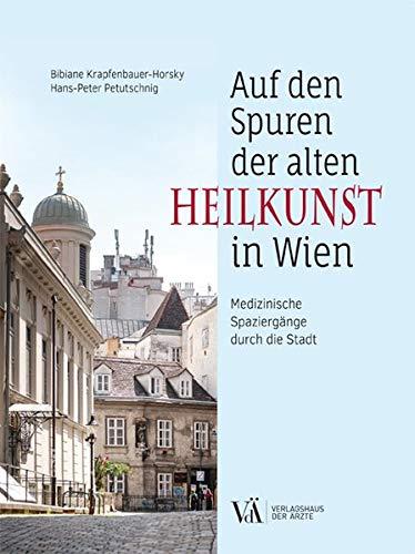 Auf den Spuren der alten Heilkunst in Wien: Medizinische Spaziergänge durch die Stadt