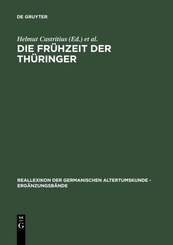 Die Frühzeit der Thüringer: Archäologie, Sprache, Geschichte (Reallexikon der Germanischen Altertumskunde - Ergänzungsbände, Band 63)